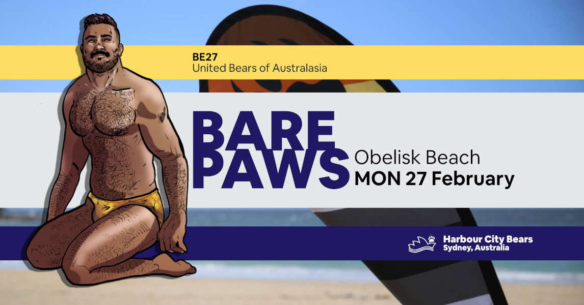 Poster for Bare Paws Beach Day. Description: A handsome man with a thin moustache and hairy chest kneeling on a beach. Contains text: Bare Paws, Obelisk Beach, Monday 27th February, Bear Essentials 27, United Bears of Australasia, Harbour City Bears, Sydney Australia