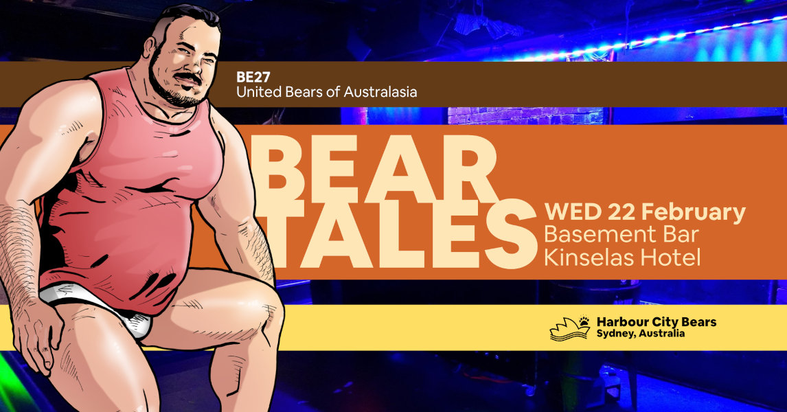 Poster for Bear Tales. Description: A handsome, chunky man with a chinstrap beard and moustache, wearing a red sleeveless shirt. Contains text: Bear Tales, Basement Bar, Kinselas Hotel, Wednesday 22 February, Bear Essentials 27, United Bears of Australasia, Harbour City Bears, Sydney Australia