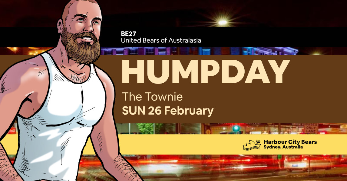 Poster for Hump Day. Description: A handsome bearded man wearing a tank top. Contains text: Hump Day, The Townie, Sunday 26 February, Bear Essentials 27, United Bears of Australasia, Harbour City Bears, Sydney Australia