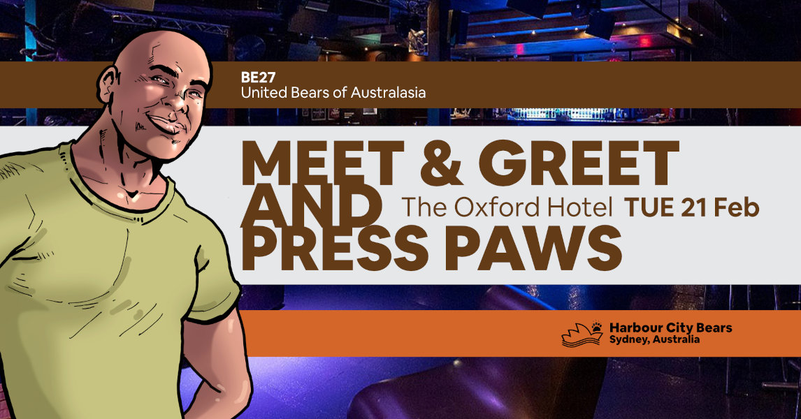 Poster for Meet and greet, and Press Paws. Description: A bald man wearing a green t-shirt, smiling. Contains text: Meet and greet and Press Paws, The Oxford Hotel, Bear Essentials 27, United Bears of Australasia, Harbour City Bears, Sydney Australia