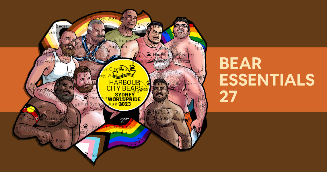 Bear Essentials 27 Logo image. Description: Several bear men standing in a group, with their arms around each other, surrounded by pride-flag bunting. Contains text: Bear Essentials, Harbour City Bears, Sydney Worldpride 2023